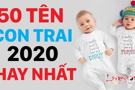 Video: 50 tên bé trai sinh năm 2020 hay nhất giàu sang phú quý cả đời