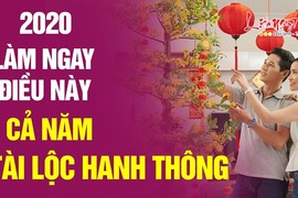 Video: Đầu 2020 làm ngay những việc này để tài vận hanh thông cả năm