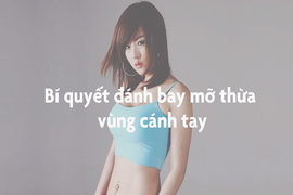 Video: Bí quyết đánh bay mỡ thừa vùng cánh tay