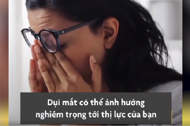 Video: Tại sao bạn không nên dụi mắt?