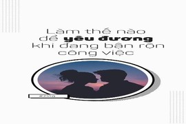 Yêu đương khi đang bận rộn công việc có thể không?