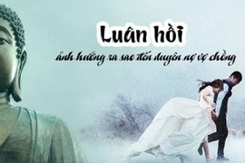 3 loại duyên nợ vợ chồng, bạn xem mình thuộc loại số mấy?