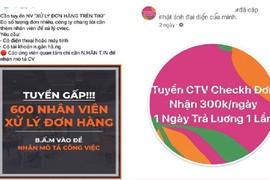 Chiêu trò giả làm nhân viên ngân hàng tuyển người xử lý đơn