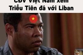 Tâm trạng thay đổi liên tục của CĐV Việt khi xem Triều Tiên thi đấu 