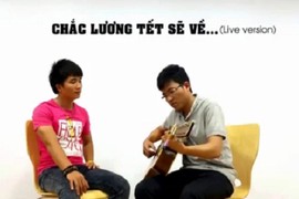 Xôn xao clip hát chế “Chắc lương Tết sẽ về“