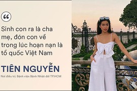 'Sinh con ra là cha mẹ, đón con về lúc hoạn nạn là Tổ quốc'