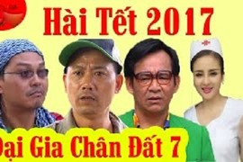 Cười lăn lộn với hài tết 2017: “Đại gia chân đất phần 7“