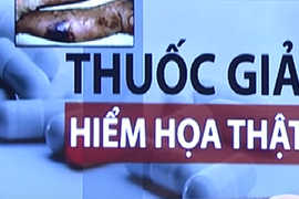 Video: Hiểm họa từ thuốc giả, thuốc không đạt chất lượng