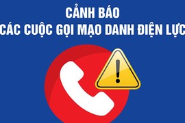 Cảnh giác với cuộc gọi mạo danh nhân viên điện lực hoàn tiền điện 