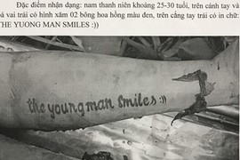 Tìm thân nhân tử thi nam giới, tay có xăm chữ 'The young man smiles'