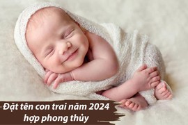 Đặt tên con trai năm 2024 hợp phong thủy, giàu sang phú quý