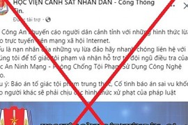 Cảnh báo giả mạo Fanpage của Học viện Cảnh sát nhân dân để lừa đảo