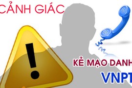 Giả mạo VNPT lừa đảo khách hàng: GĐ bệnh viện phụ sản cũng bị lừa