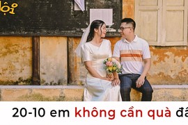 Nàng nói 20/10 không hoa không quà... tiết kiệm làm gì?