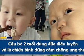 Video: Bé 2 tuổi dũng cảm chống chọi ung thư khiến CĐM rớt nước mắt