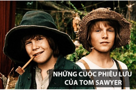 “Những cuộc phiêu lưu của Tom Sawyer”, sách “gối đầu giường” mọi thế hệ