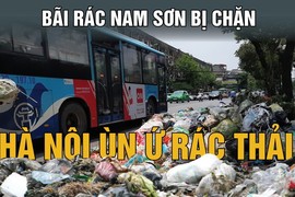 Người dân 7 lần chặn xe rác vào bãi Nam Sơn, đòi quyền lợi