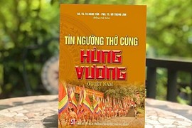 Sách hay: Tín ngưỡng thờ cúng Hùng Vương ở Việt Nam