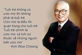 Nhà sáng lập Daewoo: “Phải ước mơ nhưng đừng tham lam vội vã“