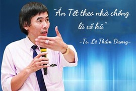 TS. Lê Thẩm Dương: Ăn Tết theo nhà chồng là cổ hủ