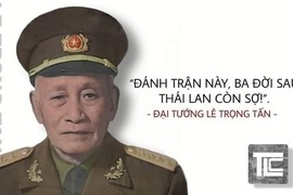 Trận đánh nào của Đại tướng Lê Trọng Tấn khiến Thái Lan khiếp sợ?