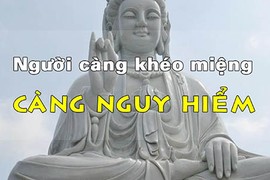 Video: Lời Phật dạy- Người càng khéo miệng càng nguy hiểm