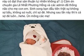 Đau xót, phẫn nộ “mẹ con sản phụ tử vong vì sinh con thuận tự nhiên“