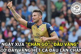 Ảnh chế bóng đá: Giroud khẳng định tấm thân vàng ngọc 