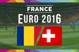 Euro 2016 Romania - Thụy Sĩ: Đồng cân đồng lạng