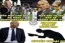 Ảnh chế bóng đá: Zidane khiến cả thế giới bái phục