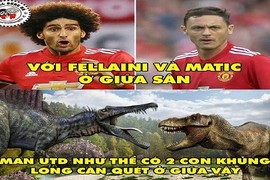 Ảnh chế bóng đá: Fellaini và Matic quái vật tuyến giữa M.U