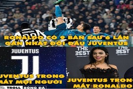 Ảnh chế bóng đá: Ronaldo sinh ra để đánh bại Juventus