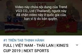 Thái Lan chặn hết video highlight trận đấu trên Youtube sau khi thua Việt Nam