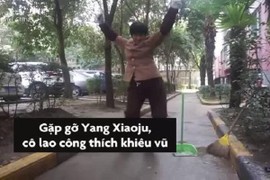 Video : Cô lao công khiêu vũ thành hiện tượng mạng ở Trung Quốc