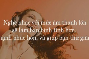 Mỗi khi cãi nhau với vợ, hãy bật nhạc thật to