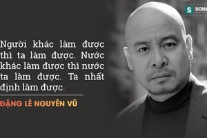 Nhìn lại những câu nói nổi tiếng của “Qua” Đặng Lê Nguyên Vũ