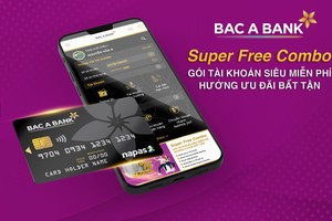 Bắc Á Bank “tung” gói tài khoản siêu miễn phí-Super Free Combo