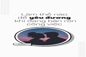 Yêu đương khi đang bận rộn công việc có thể không?