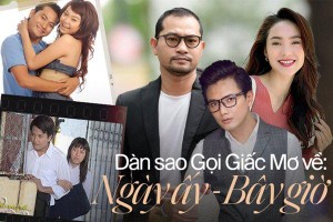 Diễn viên 'Gọi Giấc Mơ Về' 15 năm: Người sao hạng A, người làm phục vụ