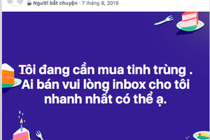 Bi kịch khó lường từ góc khuất “chợ” mua bán tinh trùng trên mạng