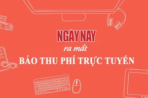 Ngày Nay ra mắt báo thu phí trực tuyến