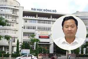 Cựu Hiệu trưởng ĐH Đông Đô dùng thủ đoạn nào làm bằng giả?