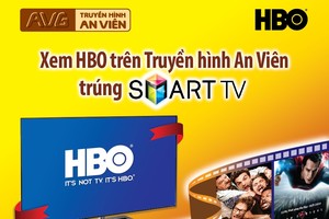 Xem HBO trên truyền hình An Viên để lĩnh Smart TV