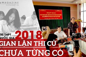 Gian lận điểm thi tại Hà Giang: Sẽ được xét xử trong tháng 7/2019