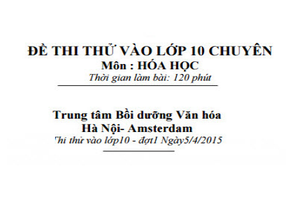 Đáp án, đề thi thử vào lớp 10 THPT chuyên HN-Amsterdam môn Hóa