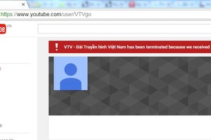  Thấy gì qua vụ kênh YouTube của VTV bị đóng cửa?