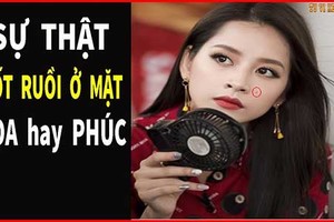 Video: Sự thật nốt ruồi ở mặt là họa hay phúc