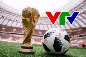 Bản quyền truyền hình World Cup 2018: VTV tuyên bố khiến người hâm mộ “sốc“!