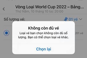 Vé VL World Cup 2022 trận Việt Nam - Malaysia hết trong “phút mốt“