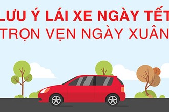 Những điều lưu ý khi cầm lái ôtô ngày Tết Kỷ Hợi 